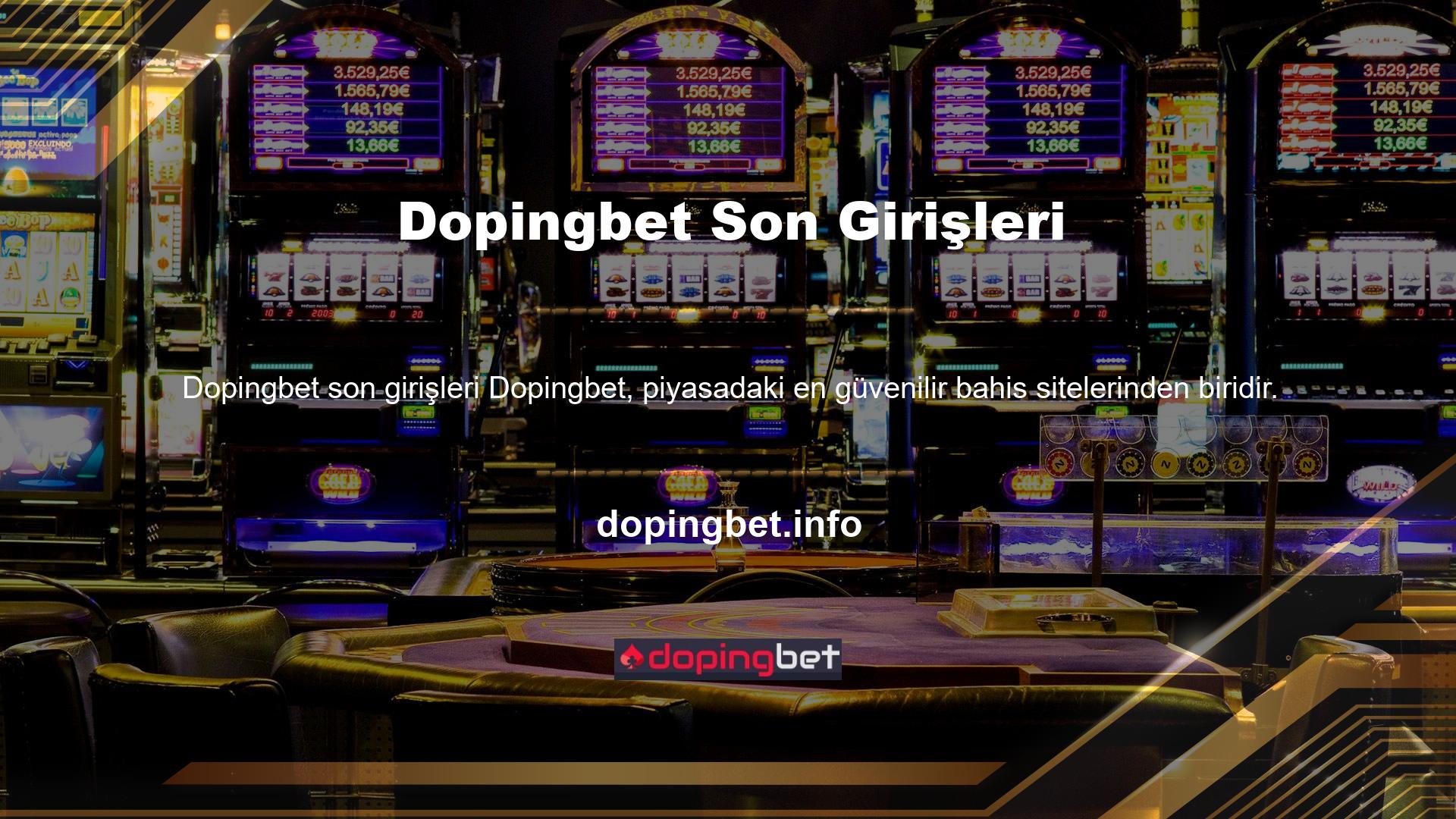 Bu nedenle Dopingbet Casino sitesinin güvenilir bir site olduğunu söyleyebiliriz