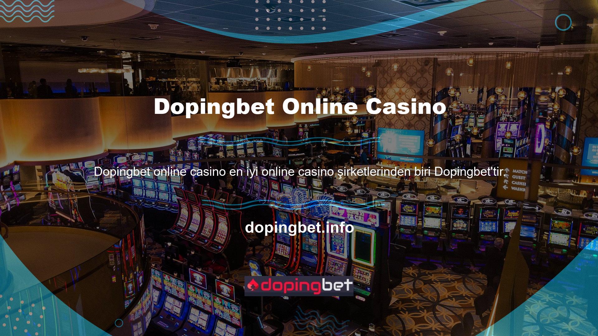 Dopingbet, Türkiye'deki tüm casino oyunlarını işleten en popüler bahis şirketlerinden biridir